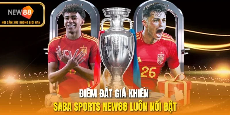 Điểm đắt giá khiến Saba Sports NEW88 luôn nổi bật