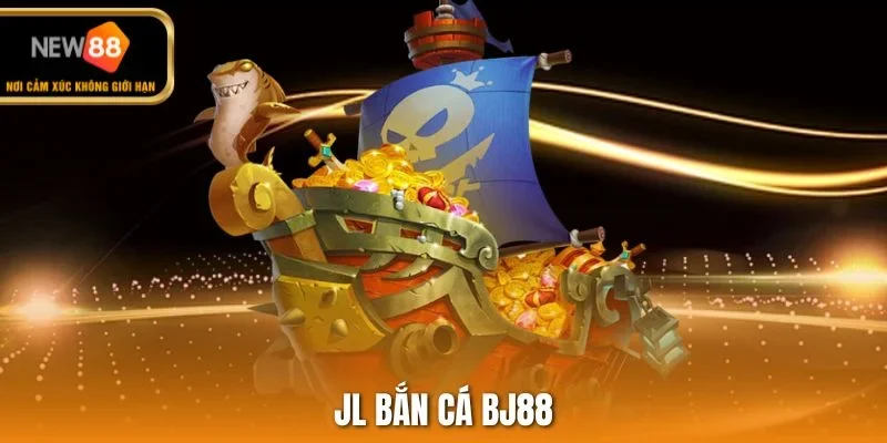JL bắn cá BJ88